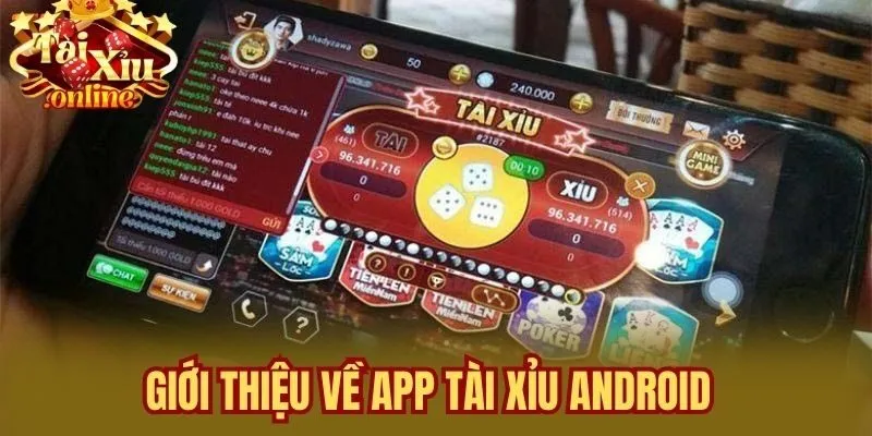Giới thiệu về App Tài Xỉu Android