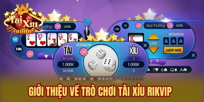 Giới thiệu về trò chơi Tài Xỉu Rikvip