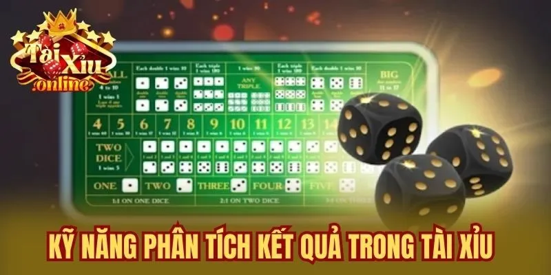 Kỹ năng phân tích kết quả trong Tài Xỉu