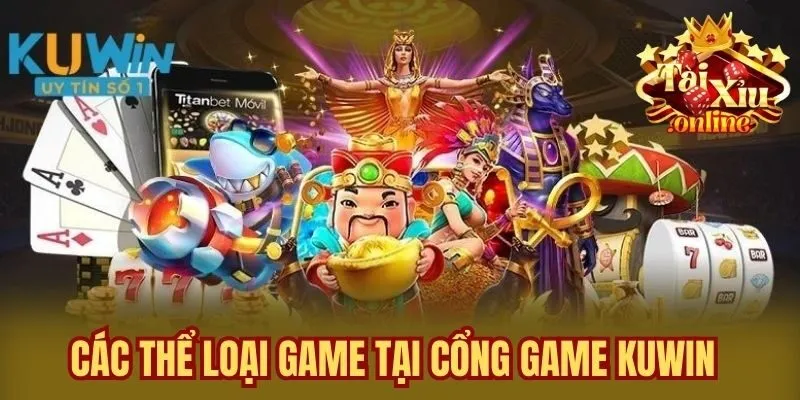 Các Thể Loại Game Tại Cổng Game Kuwin