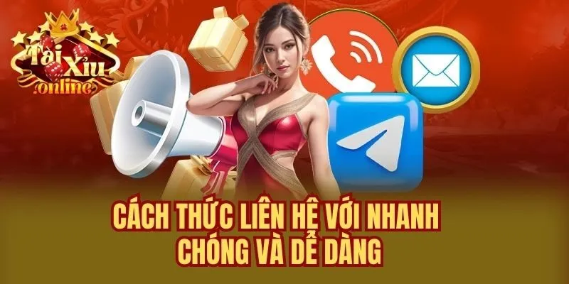 Cách thức liên hệ với nhanh chóng và dễ dàng
