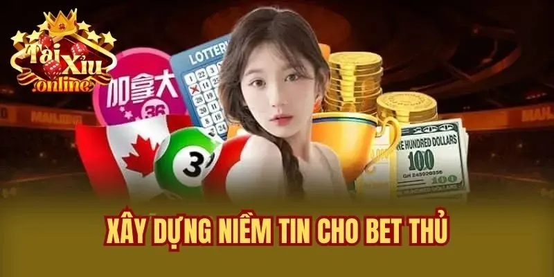 Xây dựng niềm tin cho bet thủ