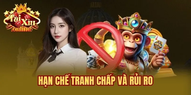 Hạn chế tranh chấp và rủi ro