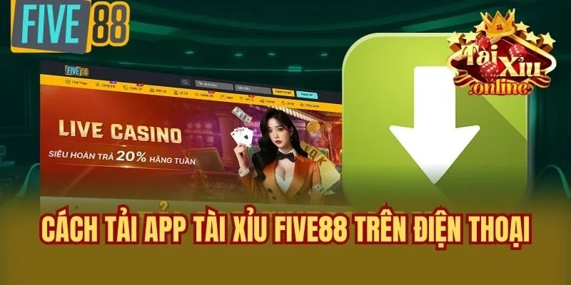 Cách tải app tài xỉu Five88 trên điện thoại