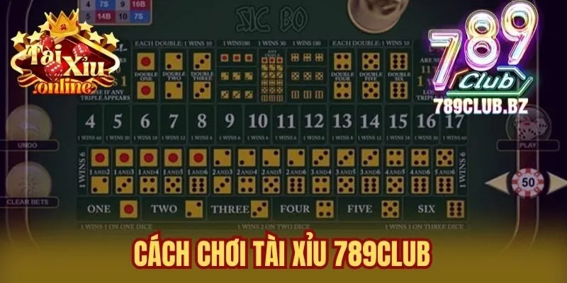 Cách chơi Tài Xỉu 789Club