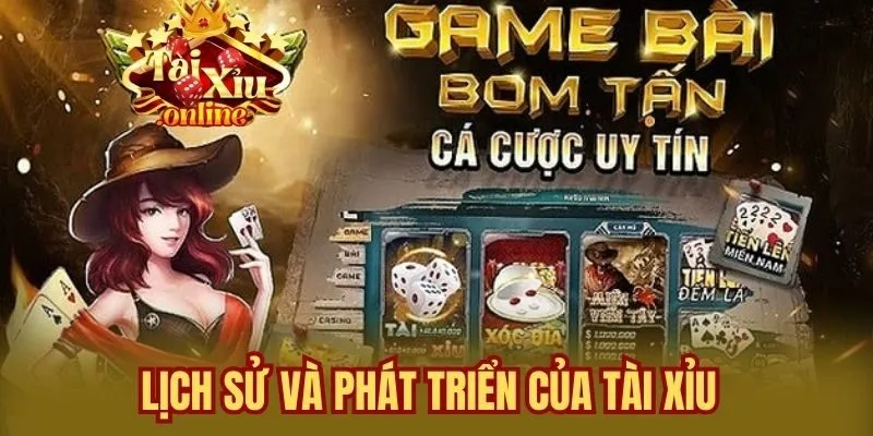 Lịch sử và phát triển của Tài xỉu