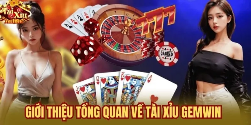 Giới thiệu tổng quan về tài xỉu Gemwin