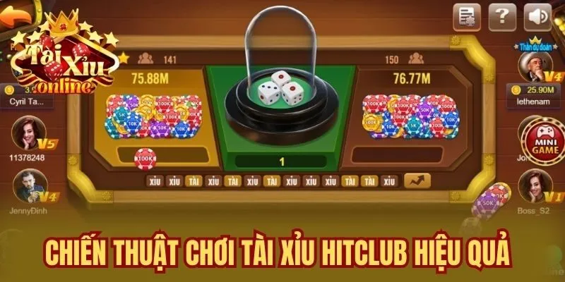 Chiến thuật chơi tài xỉu Hitclub hiệu quả