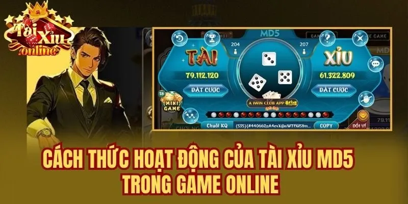 Cách thức hoạt động của tài xỉu MD5 trong game online