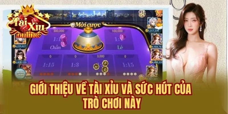 Giới thiệu về tài xỉu và sức hút của trò chơi này