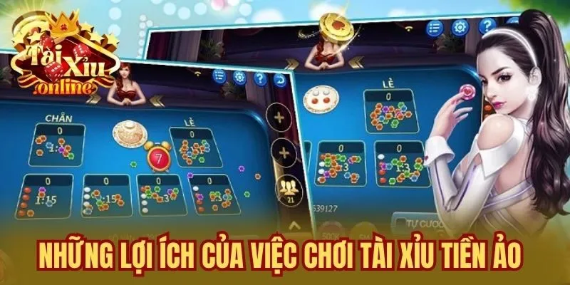 Những lợi ích của việc chơi tài xỉu tiền ảo