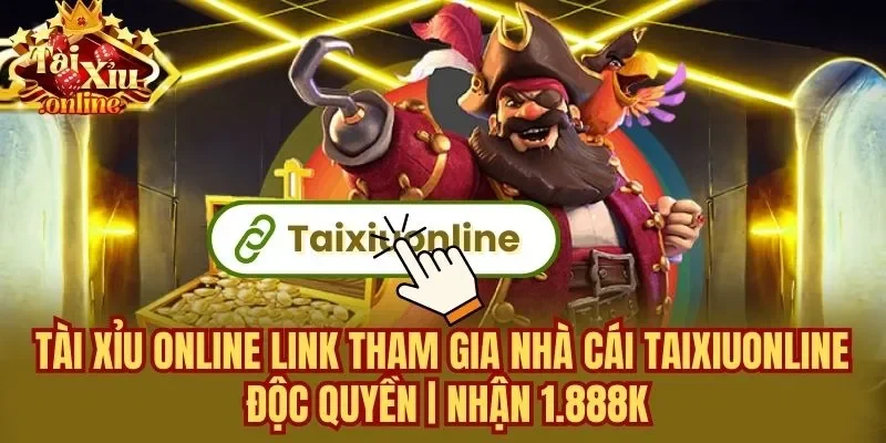 Tài xỉu online Link Tham Gia Nhà Cái Taixiuonline Độc Quyền | Nhận 1.888K
