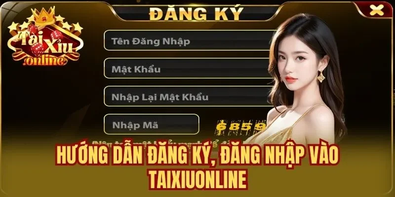 Hướng dẫn đăng ký, đăng nhập vào Taixiuonline